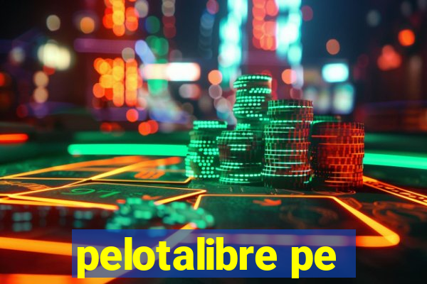 pelotalibre pe